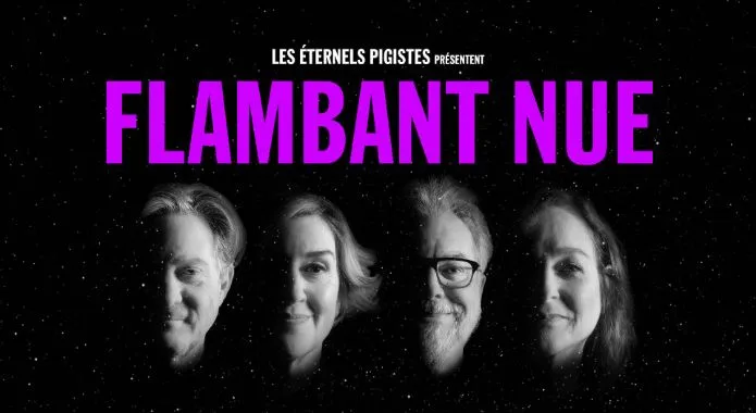 LES ÉTERNELS PIGISTES – FLAMBANT NUE